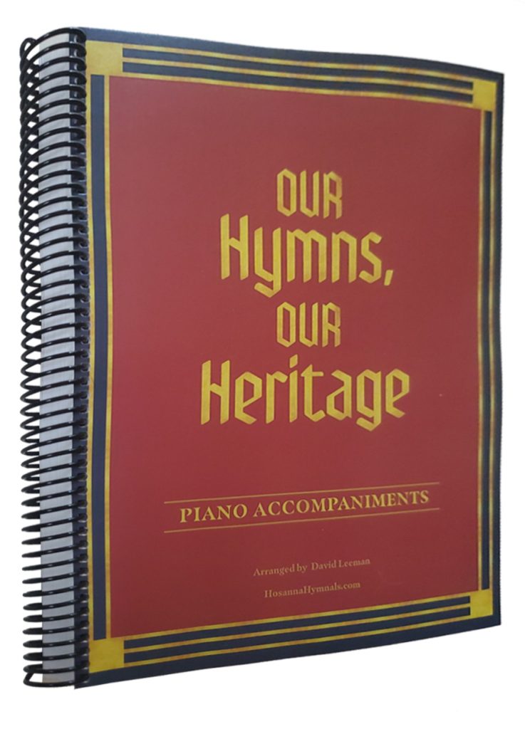 Our Hymns Our Heritage Hymnal Piano Accompaniment with 120 hymns arranged for singing all stanzas.